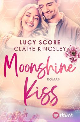 Moonshine Kiss | Roman Deutsche Ausgabe | Lucy Score (u. a.) | Taschenbuch