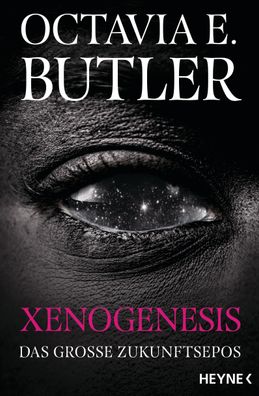 Xenogenesis | Das große Zukunftsepos | Octavia E. Butler | Taschenbuch | 976 S