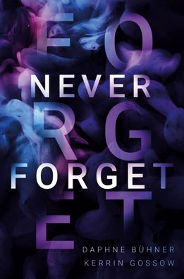 Never Forget | Daphne Bühner (u. a.) | Taschenbuch | 456 S. | Deutsch | 2023