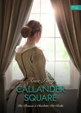 Callander Square | Die Thomas & Charlotte Pitt-Reihe Teil 02 | Anne Perry | Buch