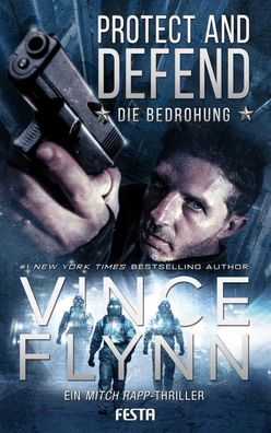 Protect and Defend - Die Bedrohung | Ein Mitch Rapp Thriller | Vince Flynn