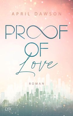 Proof of Love | April Dawson | Taschenbuch | Proof-of-Love-Reihe | 384 S. | 2023