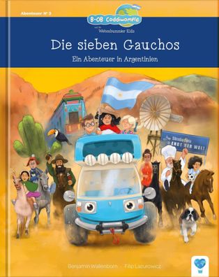 Die sieben Gauchos | Ein Abenteuer in Argentinien | Benjamin Wallenborn | Buch