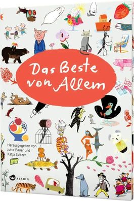 Das Beste von Allem | Jutta Bauer (u. a.) | Buch | 111 S. | Deutsch | 2015