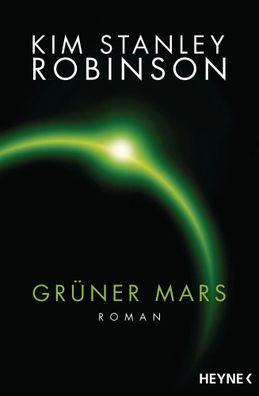 Grüner Mars | Die Mars-Trilogie | Kim Stanley Robinson | Taschenbuch | 912 S