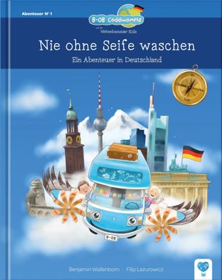 Nie ohne Seife waschen | Ein Abenteuer in Deutschland | Benjamin Wallenborn