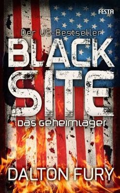 Black Site - Das Geheimlager | Der US-Bestseller | Dalton Fury | Taschenbuch