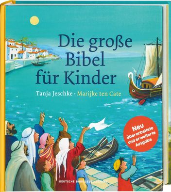 Die große Bibel für Kinder. Von der Schöpfungsgeschichte bis zum