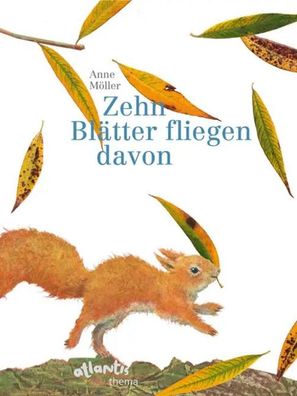 Zehn Blätter fliegen davon | Anne Möller | Buch | Atlantis Thema Bücher | 28 S