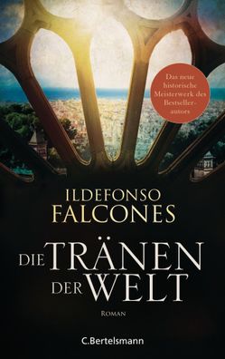 Die Tränen der Welt | Historischer Roman | Ildefonso Falcones | Buch | 704 S