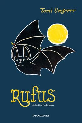 Rufus die farbige Fledermaus | Tomi Ungerer | Buch | Diogenes Kinderbücher