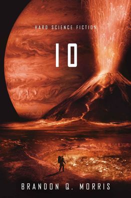 Io | Brandon Q. Morris | Taschenbuch | Die Eismonde des Saturn | 284 S. | 2018