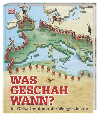 Wo in aller Welt. Was geschah wann? | In 70 Karten durch die Weltgeschichte