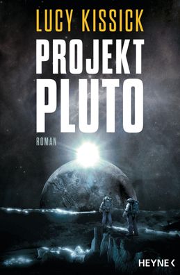 Projekt Pluto | Roman | Lucy Kissick | Taschenbuch | 544 S. | Deutsch | 2023