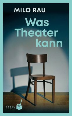 Was Theater kann | Essays und Gespräche | Milo Rau | Buch | 192 S. | Deutsch