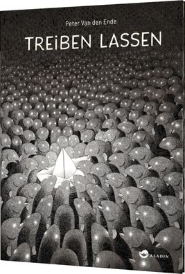 Treiben lassen | Fantastisches Bilderbuch für Erwachsene | Peter van den Ende