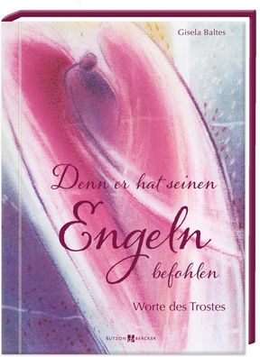 Denn er hat seinen Engeln befohlen | Worte des Trostes | Gisela Baltes | Buch