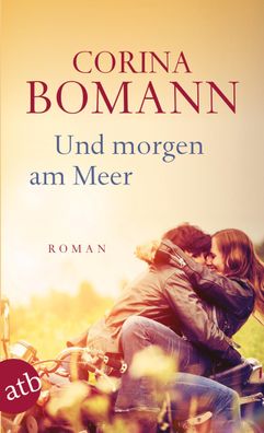 Und morgen am Meer | Corina Bomann | Taschenbuch | Aufbau Taschenbücher | 350 S
