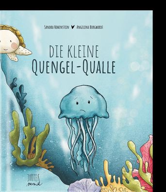 Die kleine Quengel-Qualle | Sandra Hohenstein | Buch | 30 S. | Deutsch | 2022