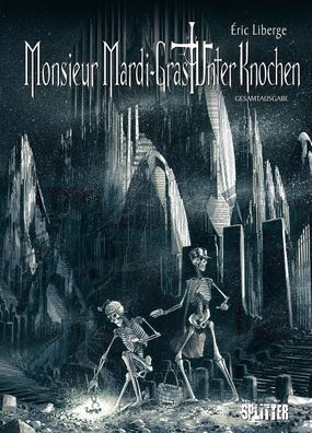 Monsieur Mardi Gras - Unter Knochen Gesamtausgabe | Eric Liberge | Buch | 280 S