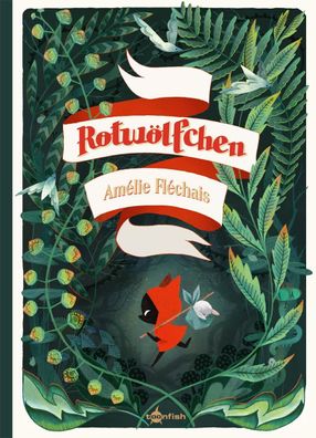 Rotwölfchen | Amélie Fléchais | Buch | 80 S. | Deutsch | 2021 | Splitter Verlag