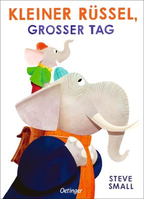Kleiner Rüssel, großer Tag | Steve Small | Buch | 32 S. | Deutsch | 2022