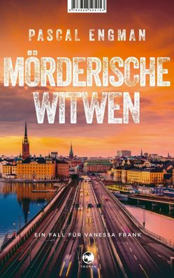 Mörderische Witwen | Ein Fall für Vanessa Frank | Pascal Engman | Taschenbuch