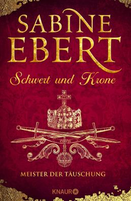 Schwert und Krone - Meister der Täuschung | Sabine Ebert | Buch | 592 S. | 2017