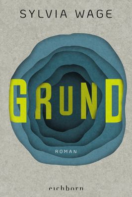 Grund | Roman | Sylvia Wage | Taschenbuch | 176 S. | Deutsch | 2023 | Eichborn