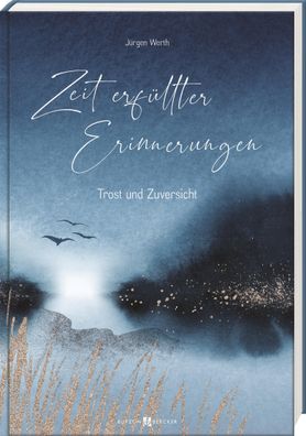 Zeit erfüllter Erinnerungen | Trost und Zuversicht | Jürgen Werth | Buch | 2023