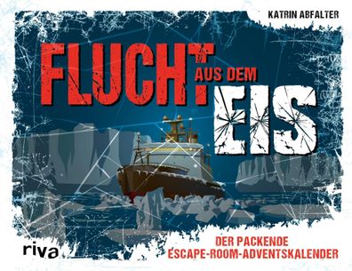 Flucht aus dem Eis | Der packende Escape-Room-Adventskalender | Katrin Abfalter