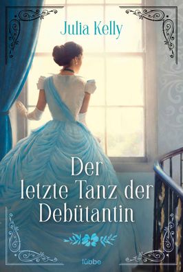 Der letzte Tanz der Debütantin | Roman | Julia Kelly | Taschenbuch | 446 S