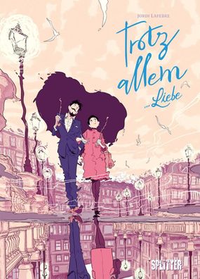 Trotz Allem... Liebe | Jordi Lafebre | Buch | 152 S. | Deutsch | 2021