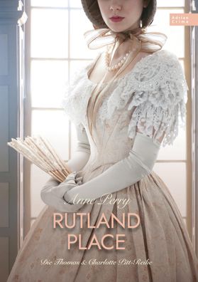 Rutland Place | Die Thomas & Charlotte Pitt-Reihe Teil 05 | Anne Perry | Buch