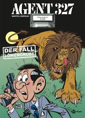 Agent 327. Band 4 | Der Fall Löwengrube | Martin Lodewijk | Buch | Agent 327