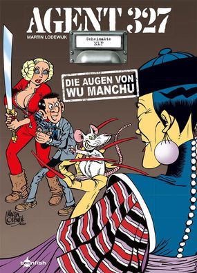 Agent 327. Band 11 | Die Augen von Wu Manchu | Martin Lodewijk | Buch | 56 S