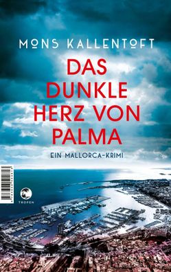 Das dunkle Herz von Palma | Ein Mallorca-Krimi | Mons Kallentoft | Taschenbuch