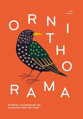 Ornithorama | Ein Flug durch die wunderbare Vogelwelt | Lisa Voisard | Buch
