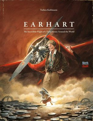 Earhart | The Incredible Flight of a Field Mouse Around the World | Kuhlmann