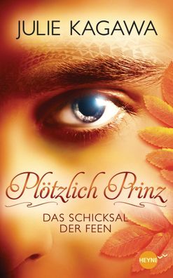 Plötzlich Prinz 02 - Das Schicksal der Feen | Julie Kagawa | Buch | Heyne fliegt