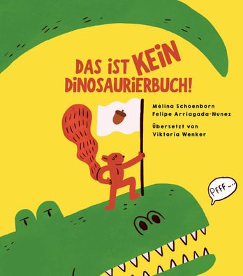 Das ist kein Dinosaurierbuch! | Das grosse Eichhörnchen-Dino-Duell | Schoenborn