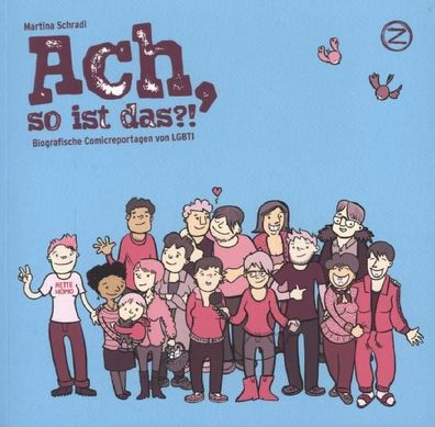 Ach, so ist das?! | Biografische Comicreportagen von LGBTI | Martina Schradi