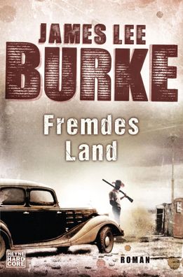 Fremdes Land | James Lee Burke | Taschenbuch | 576 S. | Deutsch | 2016 | Heyne