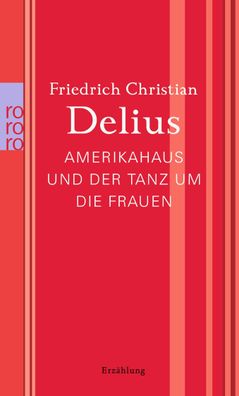 Amerikahaus und der Tanz um die Frauen | Werkausgabe in Einzelbänden | Delius