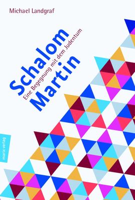 Schalom Martin | Eine Begegnung mit dem Judentum | Michael Landgraf | Buch