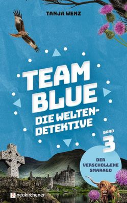 Team Blue - Die Weltendetektive 3 - Der verschollene Smaragd | Tanja Wenz | Buch