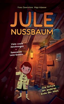 JULE Nussbaum | Die Schule am anderen Ende der Welt | Franz Zwerschina | Buch