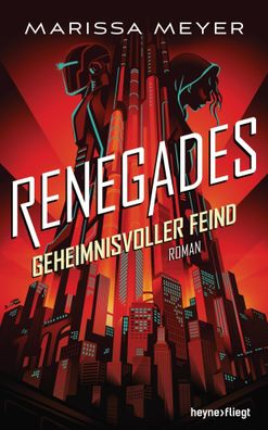 Renegades - Geheimnisvoller Feind | Roman | Marissa Meyer | Buch | 544 S. | 2019