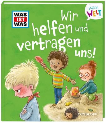 WAS IST WAS Meine Welt Band 11 Wir helfen und vertragen uns! | Weller-Essers