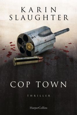Cop Town | Thriller Standalone der Spiegel-bestsellerautorin | Karin Slaughter